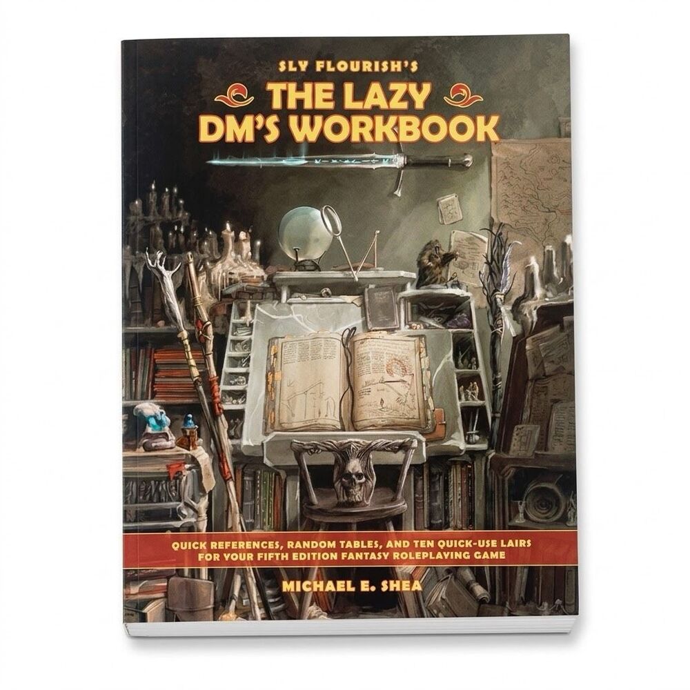 Sly Flourish The Lazy DM's Workbook D&D 5E TTRPG Tables Lairs Michael Shea